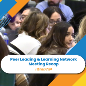 The image features a gathering of people, at the February PLLN meeting, with the focus on a young woman looking towards the camera. The text overlay reads "Peer Leading & Learning Network Meeting Recap February 2024"
